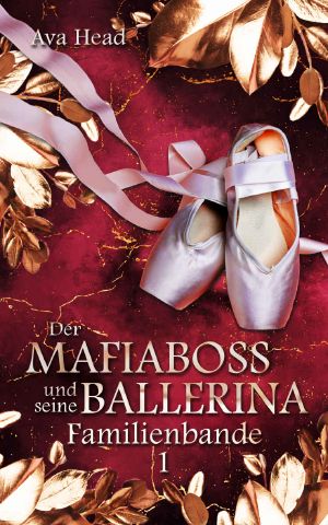 [Der Mafiaboss und seine Ballerina 01] • Familienbande